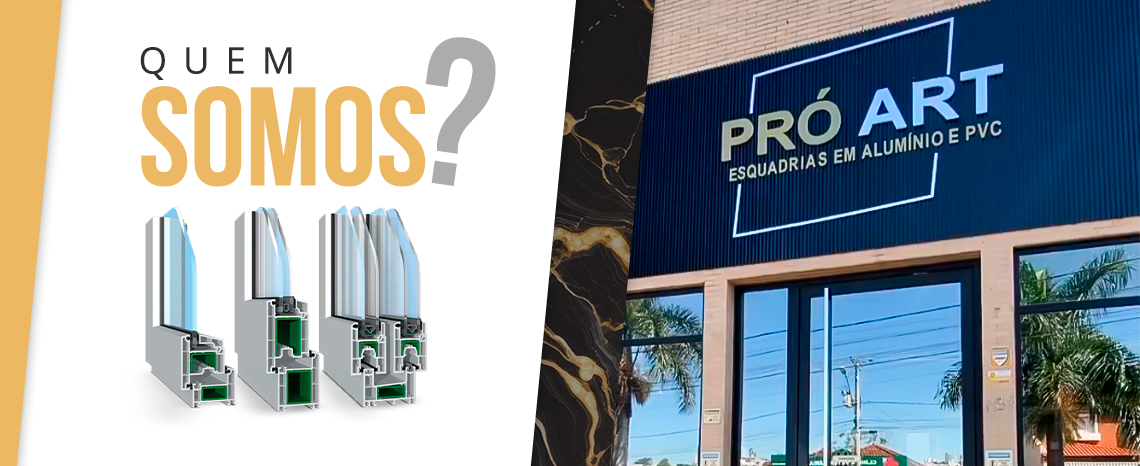 Perfis de Alumínio e PVC <b>Pró Art Esquadrias</b>